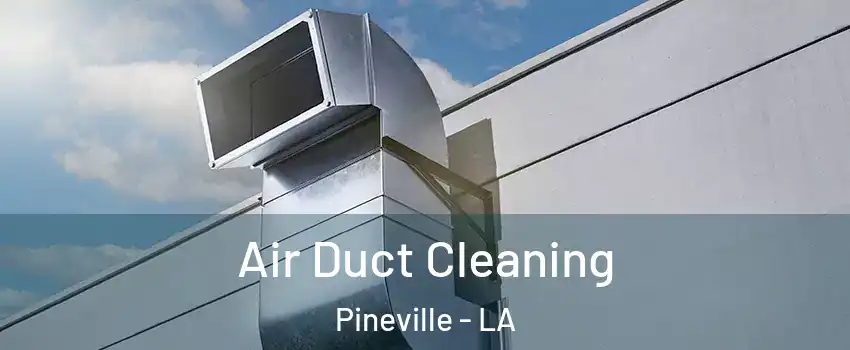  Air Duct Cleaning Pineville - LA