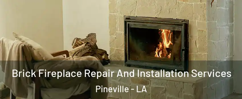  Brick Fireplace Repair And Installation Services Pineville - LA