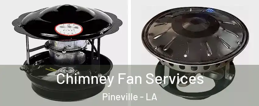  Chimney Fan Services Pineville - LA
