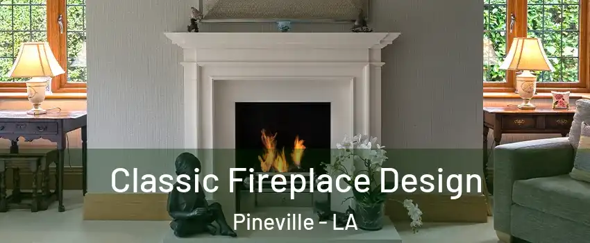 Classic Fireplace Design Pineville - LA