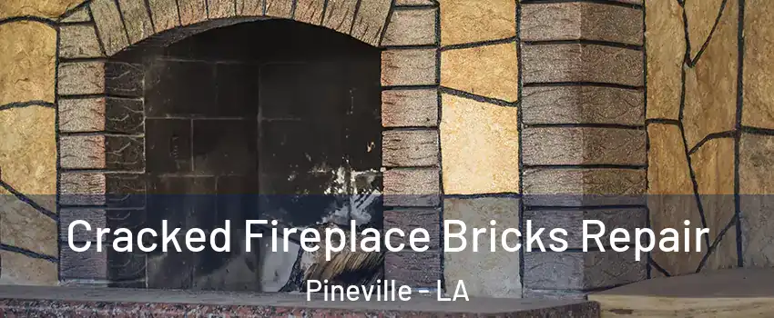  Cracked Fireplace Bricks Repair Pineville - LA