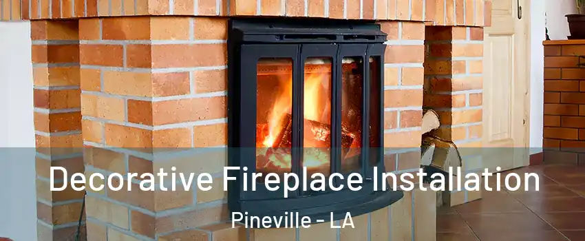  Decorative Fireplace Installation Pineville - LA
