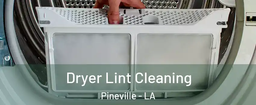  Dryer Lint Cleaning Pineville - LA