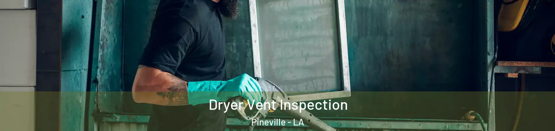  Dryer Vent Inspection Pineville - LA
