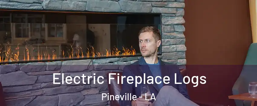  Electric Fireplace Logs Pineville - LA