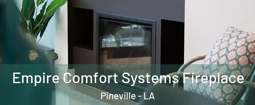 Empire Comfort Systems Fireplace Pineville - LA