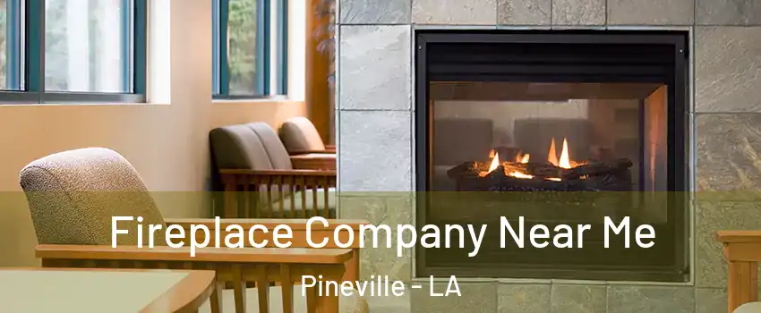  Fireplace Company Near Me Pineville - LA