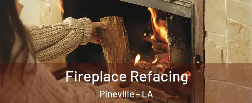  Fireplace Refacing Pineville - LA