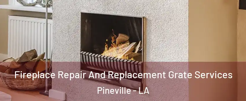 Fireplace Repair And Replacement Grate Services Pineville - LA