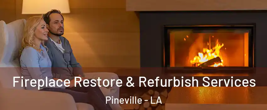  Fireplace Restore & Refurbish Services Pineville - LA