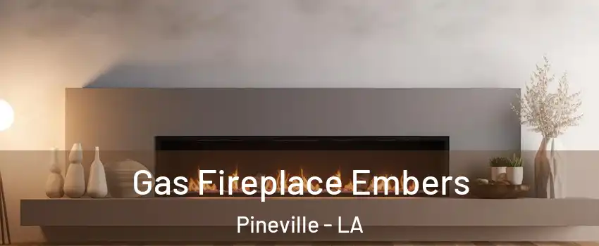  Gas Fireplace Embers Pineville - LA