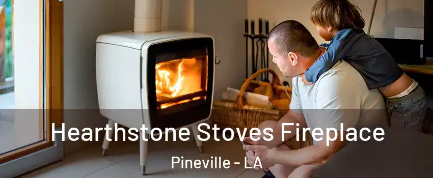  Hearthstone Stoves Fireplace Pineville - LA