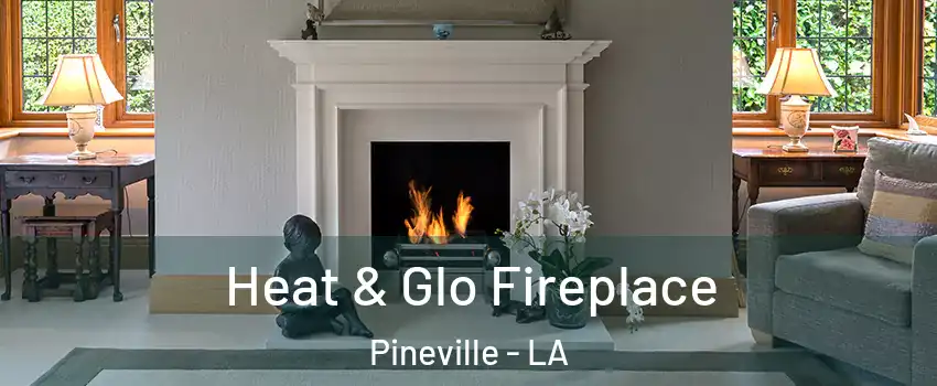  Heat & Glo Fireplace Pineville - LA