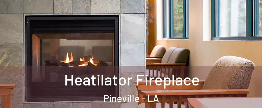  Heatilator Fireplace Pineville - LA