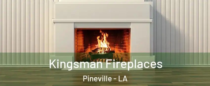  Kingsman Fireplaces Pineville - LA