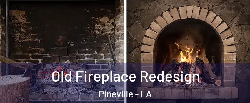  Old Fireplace Redesign Pineville - LA
