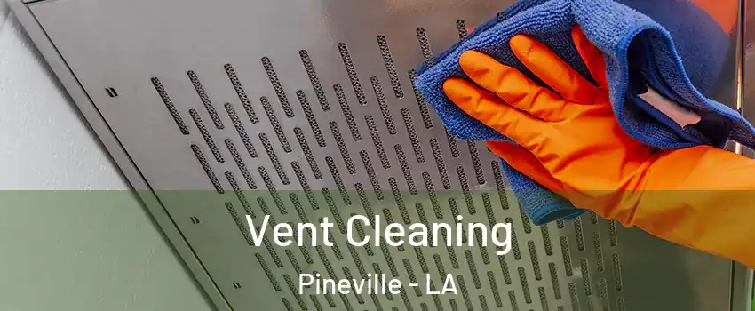  Vent Cleaning Pineville - LA