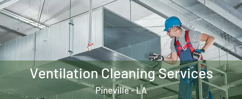  Ventilation Cleaning Services Pineville - LA
