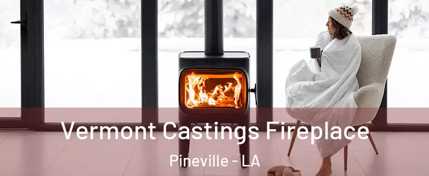  Vermont Castings Fireplace Pineville - LA