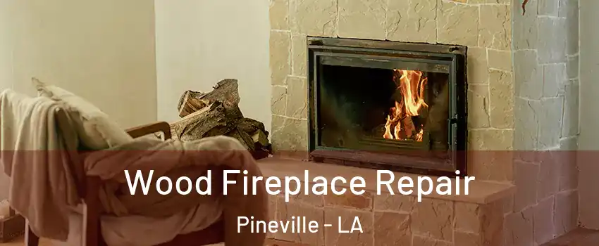  Wood Fireplace Repair Pineville - LA
